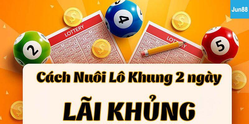 Bạch thủ lô khung 2 ngày Cách áp dụng bạch thủ lô khung 2 ngày tối ưu