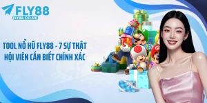 Tool Nổ Hũ FLY88 - 7 Sự Thật Hội Viên Cần Biết Chính Xác